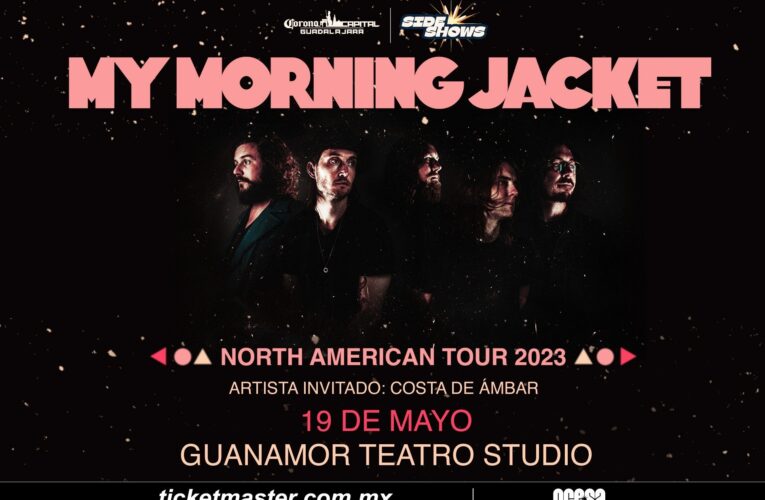 My Morning Jacket, ofrecerá concierto en el marco del Festival Corona Capital Guadalajara